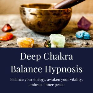 Deep Chakra Balance Hypnosis